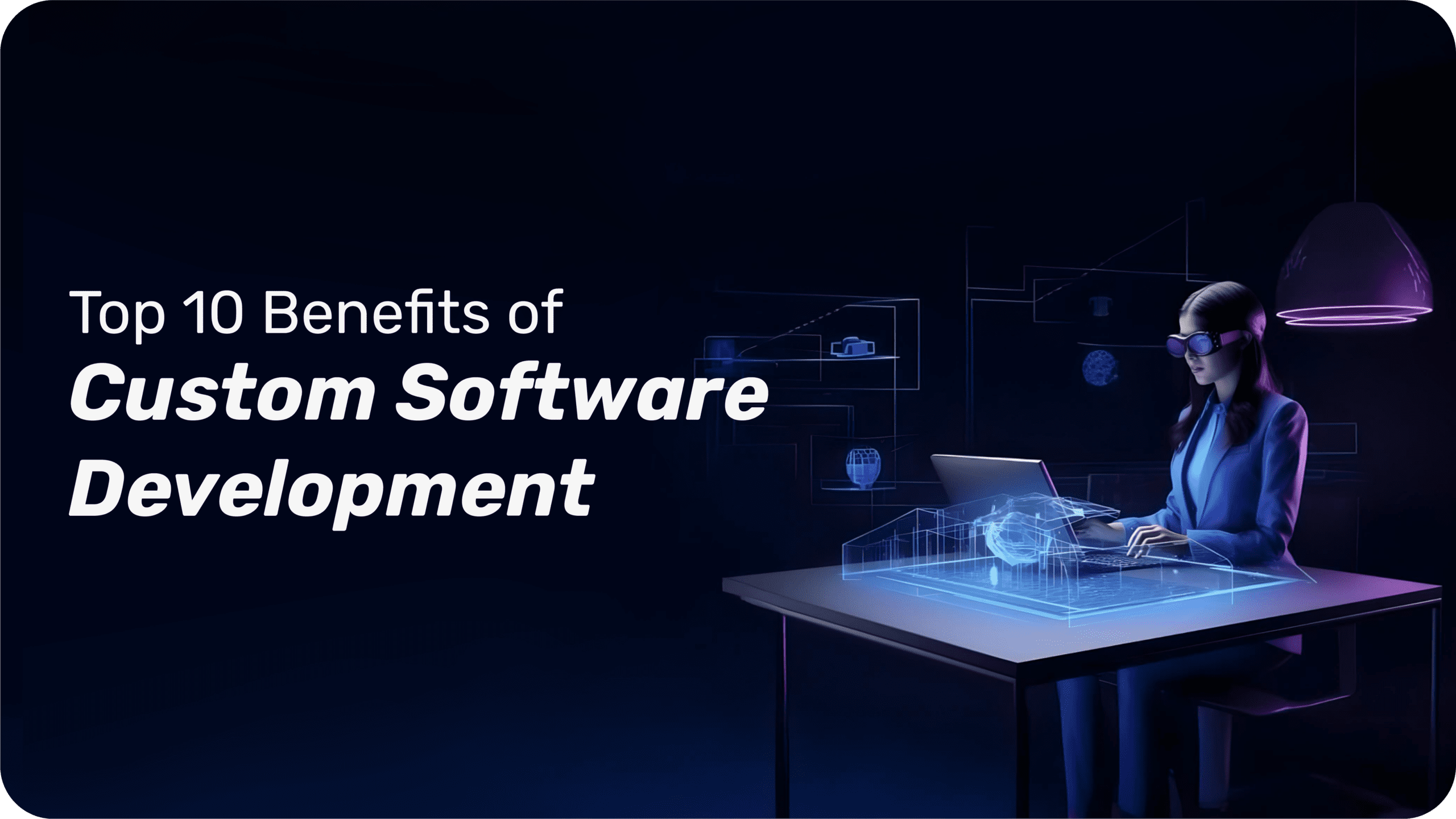 Benefits Of Custom Software Development